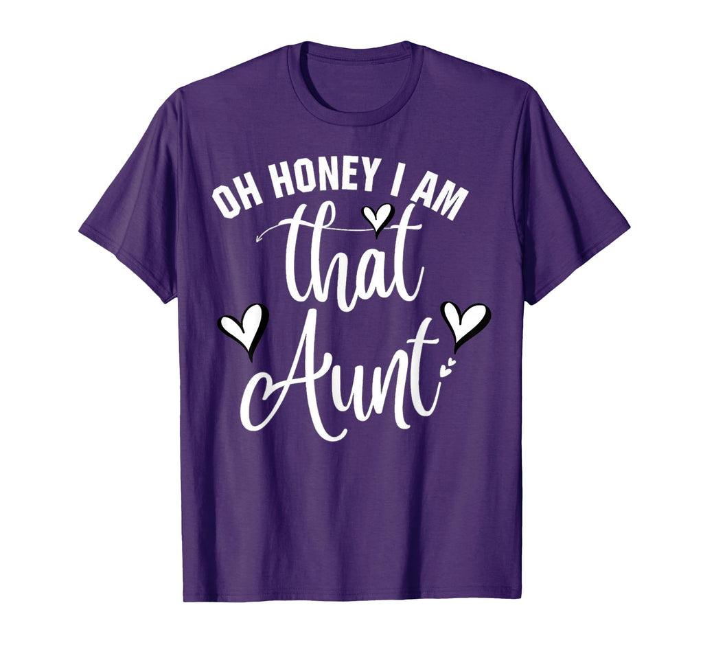 Oh Honey I Am That Aunt T-Shirt - Minimalist Print Unisex - T-Shirt, Sweatshirt, Hoodie
