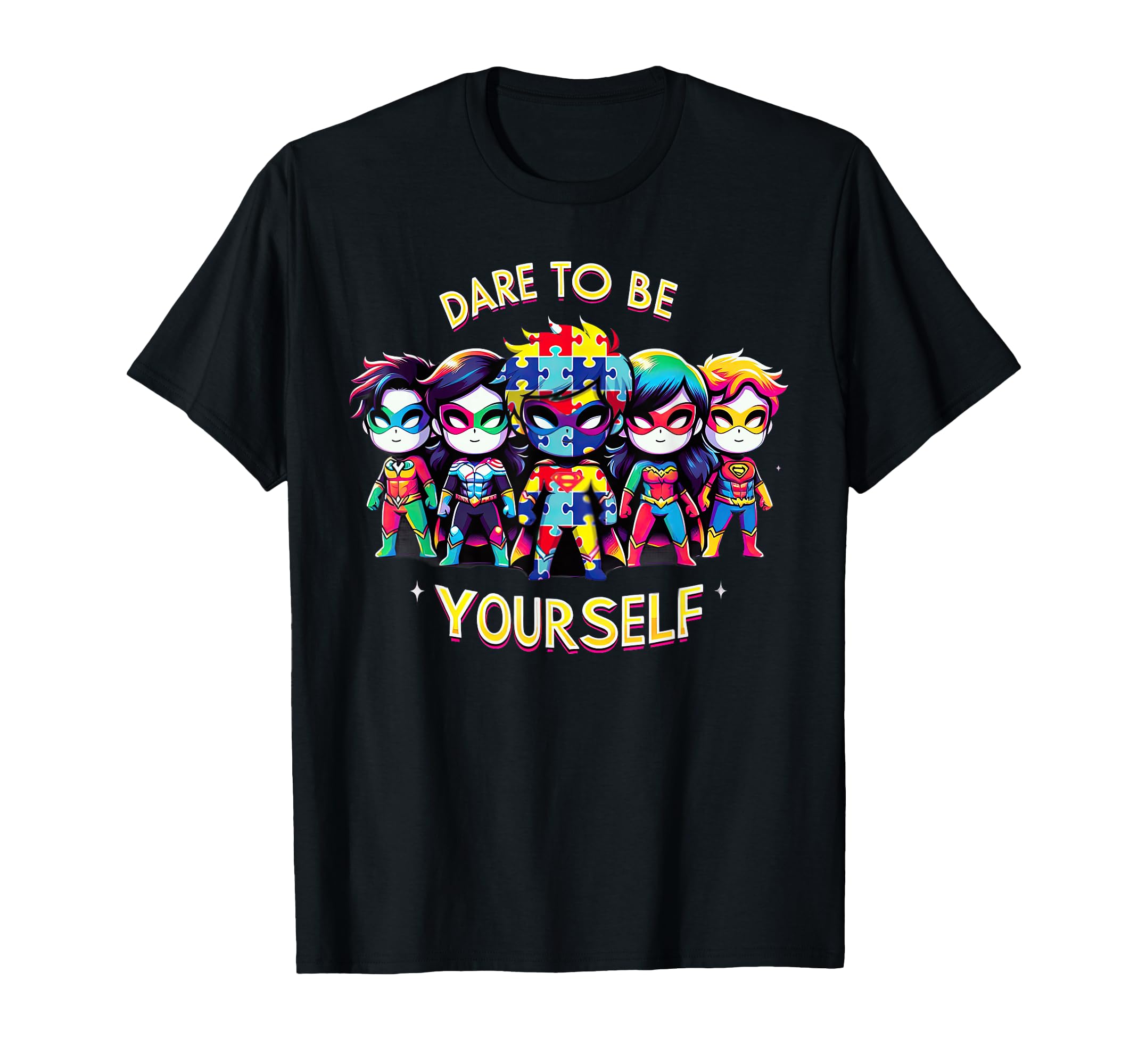 Dare To Be Yourself Autism Awareness T-Shirt - Novelty Apparel Unisex - T-Shirt, Sweatshirt, Hoodie