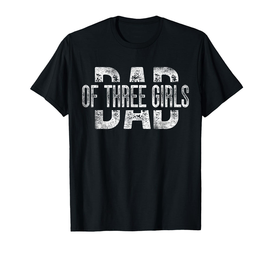 Dad Three Gifts Daddy 3 Daughters T-Shirt - Novelty Apparel for Adults - T-Shirt, Sweatshirt, Hoodie