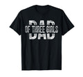 Dad Three Gifts Daddy 3 Daughters T-Shirt - Novelty Apparel for Adults - T-Shirt, Sweatshirt, Hoodie