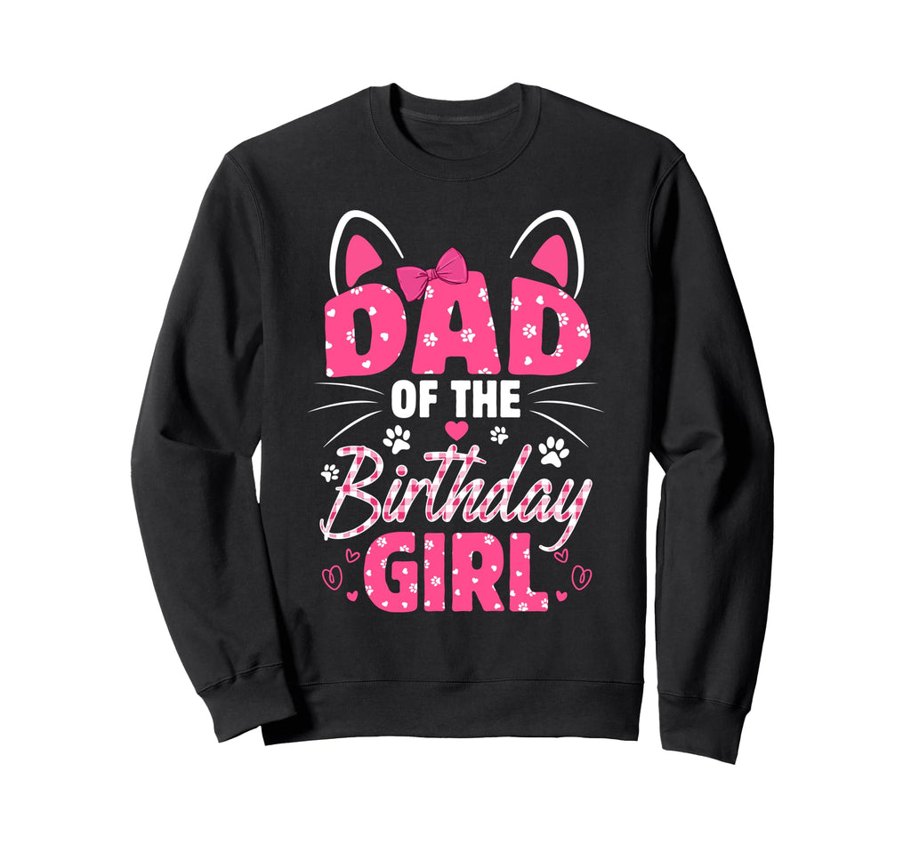 Dad Birthday Cat Kitty Family Matching Sweatshirt - Graphic Print Men Women - T-Shirt, Sweatshirt, Hoodie