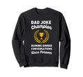 Funny Dad Joke Ruining Dinner Sweatshirt - Graphic Print Unisex - T-Shirt, Sweatshirt, Hoodie