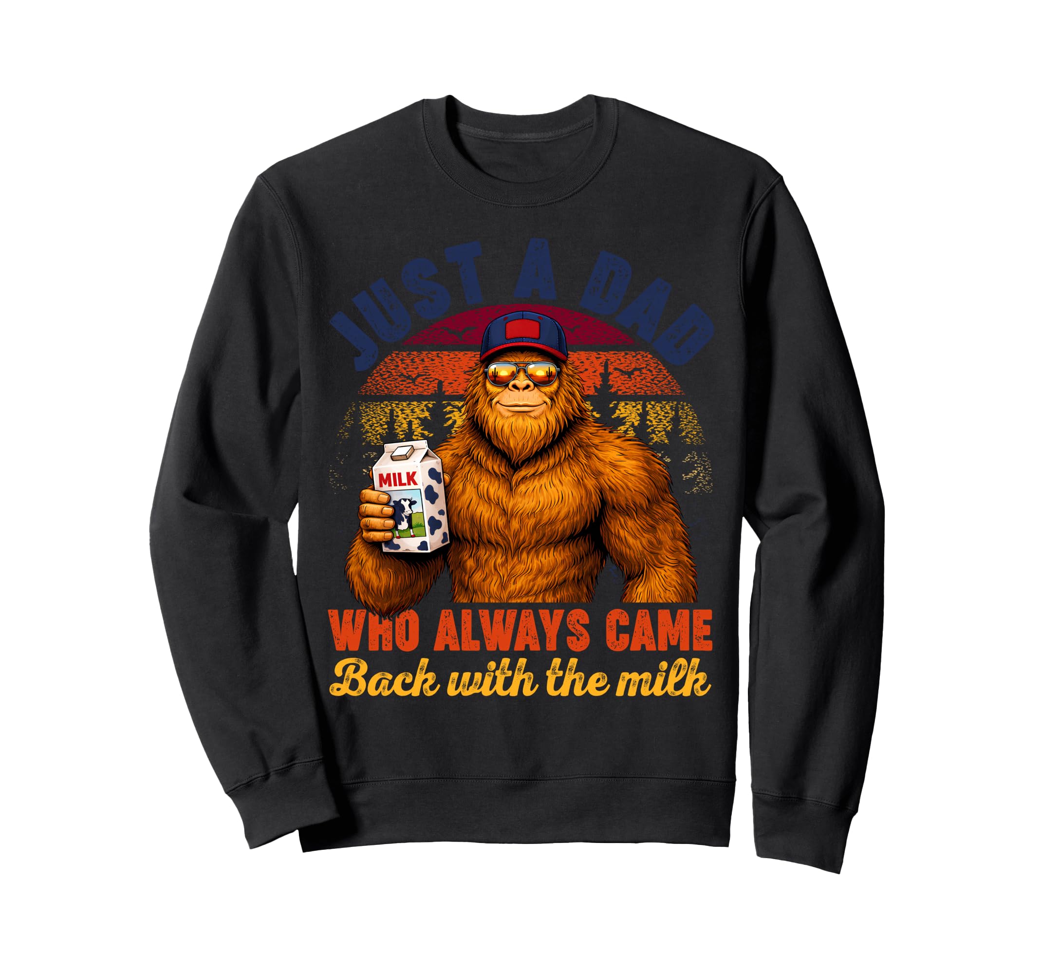 Dad Who Always Came Back Milk Sweatshirt - Novelty Apparel for Adults - T-Shirt, Sweatshirt, Hoodie