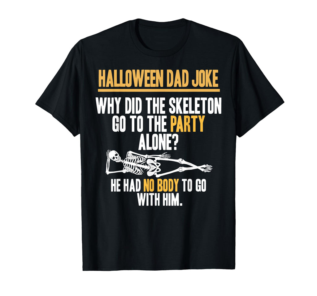 Halloween Skeleton Dad Joke Word Stack T-Shirt - Aesthetic Graphic Unisex - T-Shirt, Sweatshirt, Hoodie
