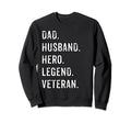 Patriotic Veteran Fathers Day Gifts Sweatshirt - Novelty Apparel Men Women - T-Shirt, Sweatshirt, Hoodie