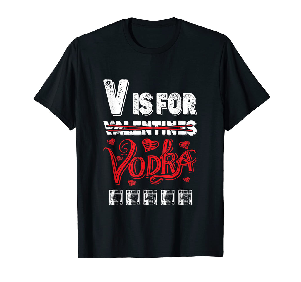 Alcohol Dad Joke Valentines Day V Is T-Shirt - Custom Art Print Unisex - T-Shirt, Sweatshirt, Hoodie