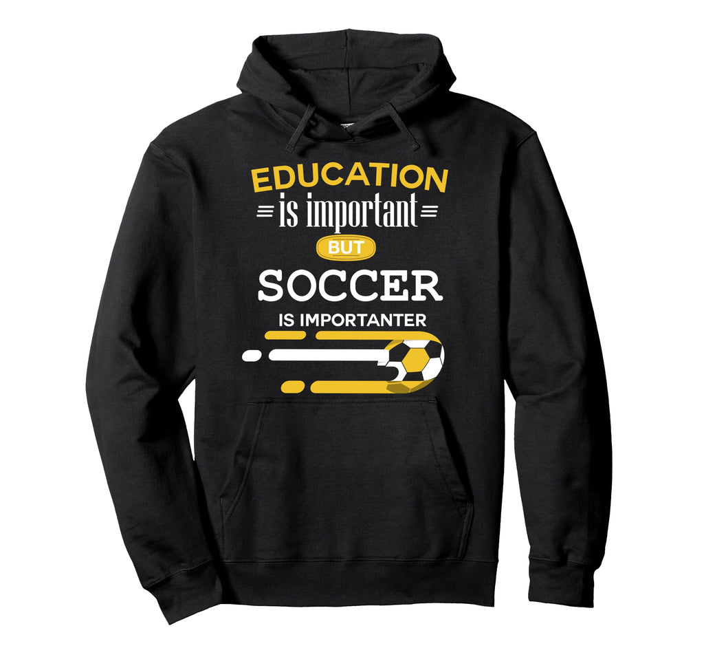 Soccer Player Fan Supporter Soccer Team Hoodie - Fun Novelty Design Unisex - T-Shirt, Sweatshirt, Hoodie