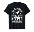My Daughter Is Soccer Goalkeeper Dad T-Shirt - Novelty Apparel Unisex - T-Shirt, Sweatshirt, Hoodie