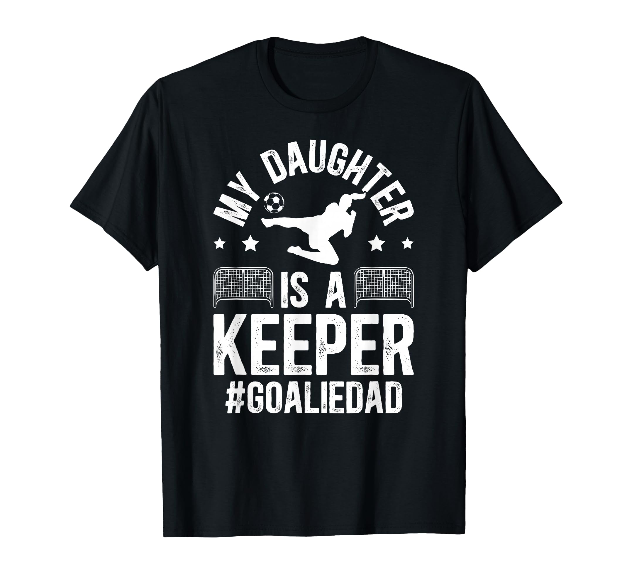 My Daughter Is Soccer Goalkeeper Dad T-Shirt - Novelty Apparel Unisex - T-Shirt, Sweatshirt, Hoodie