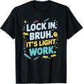 Lock In Bruh It's Light Work Motivational Test Day - Adult & Kids T-Shirts, Sweatshirts & Hoodies apparel design preview 1