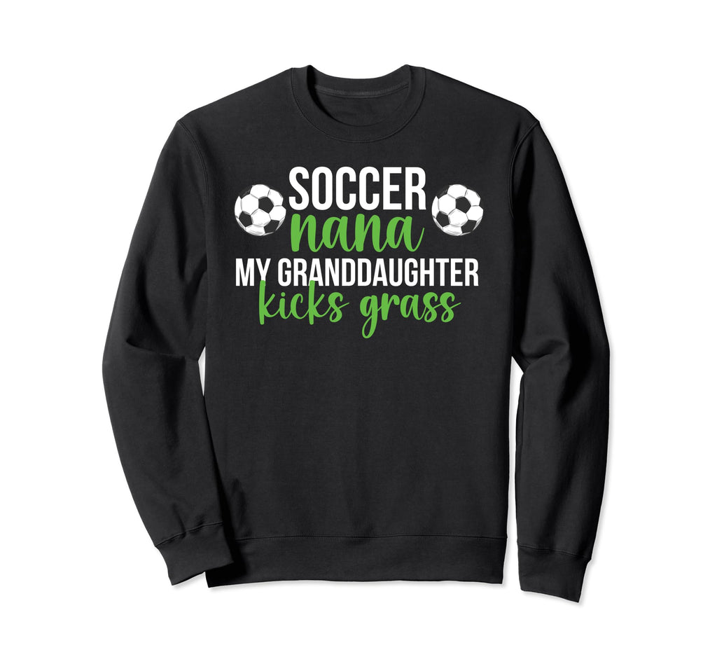 Soccer Nana My Granddaughter Nana Sweatshirt - Novelty Apparel Men Women - T-Shirt, Sweatshirt, Hoodie