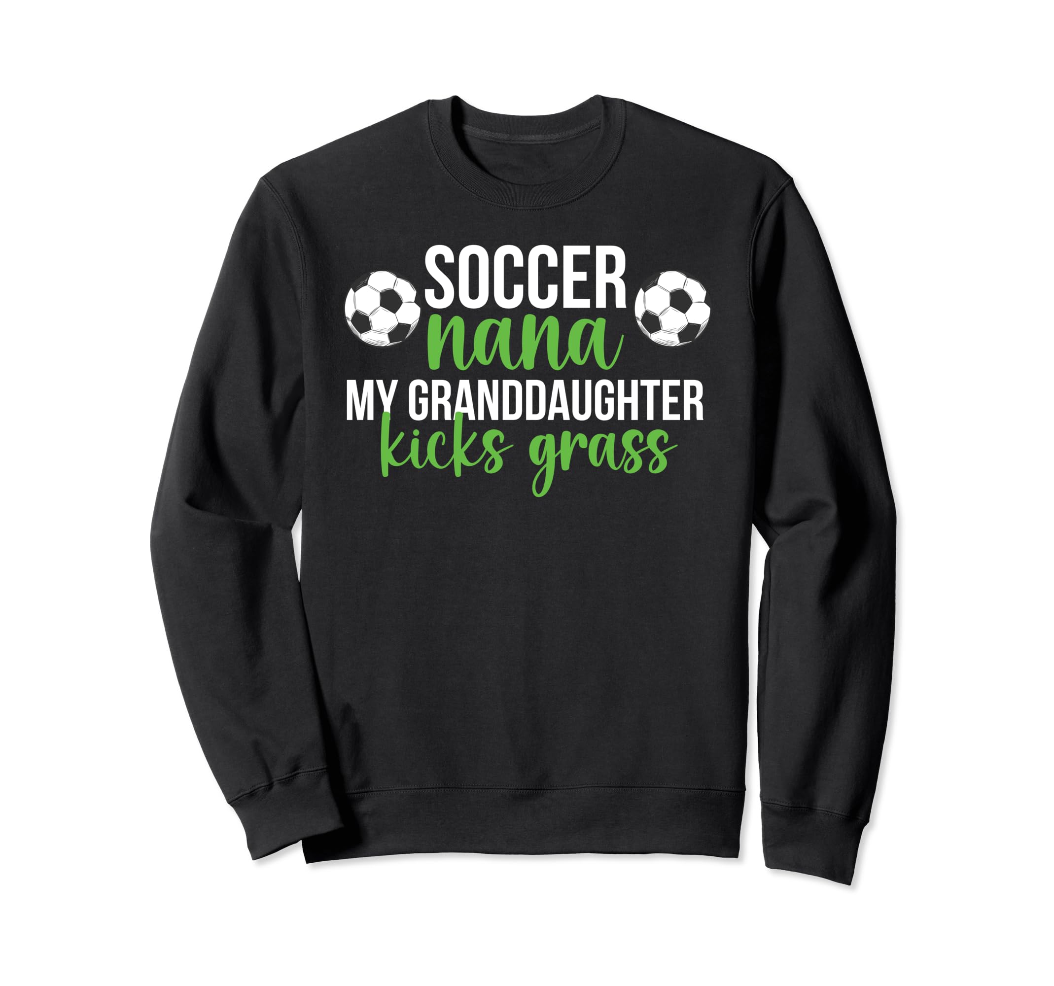 Soccer Nana My Granddaughter Nana Sweatshirt - Novelty Apparel Men Women - T-Shirt, Sweatshirt, Hoodie