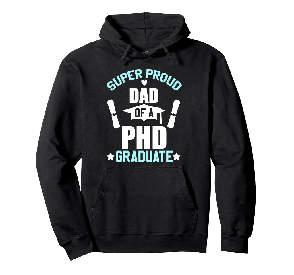 Proud Dad Phd Graduate 2026 Doctoral Hoodie - Custom Art Print Unisex - T-Shirt, Sweatshirt, Hoodie