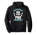 Proud Dad Phd Graduate 2026 Doctoral Hoodie - Custom Art Print Unisex - T-Shirt, Sweatshirt, Hoodie