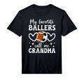 Mens My Favorite Ballers Call Me Grandma T-Shirt - Unique Graphic Unisex - T-Shirt, Sweatshirt, Hoodie