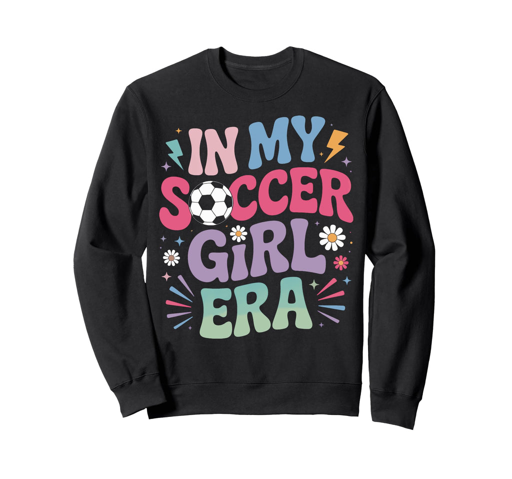 My Soccer Era Feminine Soccer Sweatshirt - Casual Everyday Wear Unisex - T-Shirt, Sweatshirt, Hoodie
