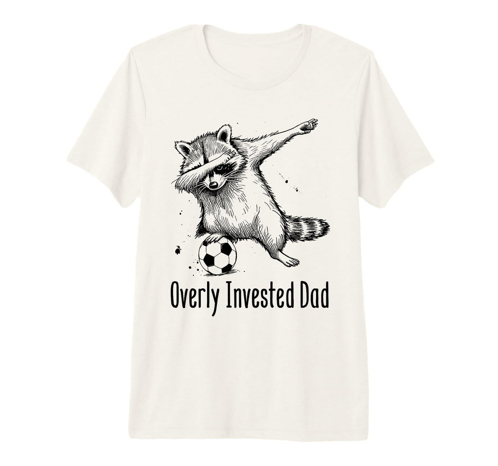 Mens Overly Invested Dad Funny Soccer T-Shirt - Graphic Print Men Women - T-Shirt, Sweatshirt, Hoodie