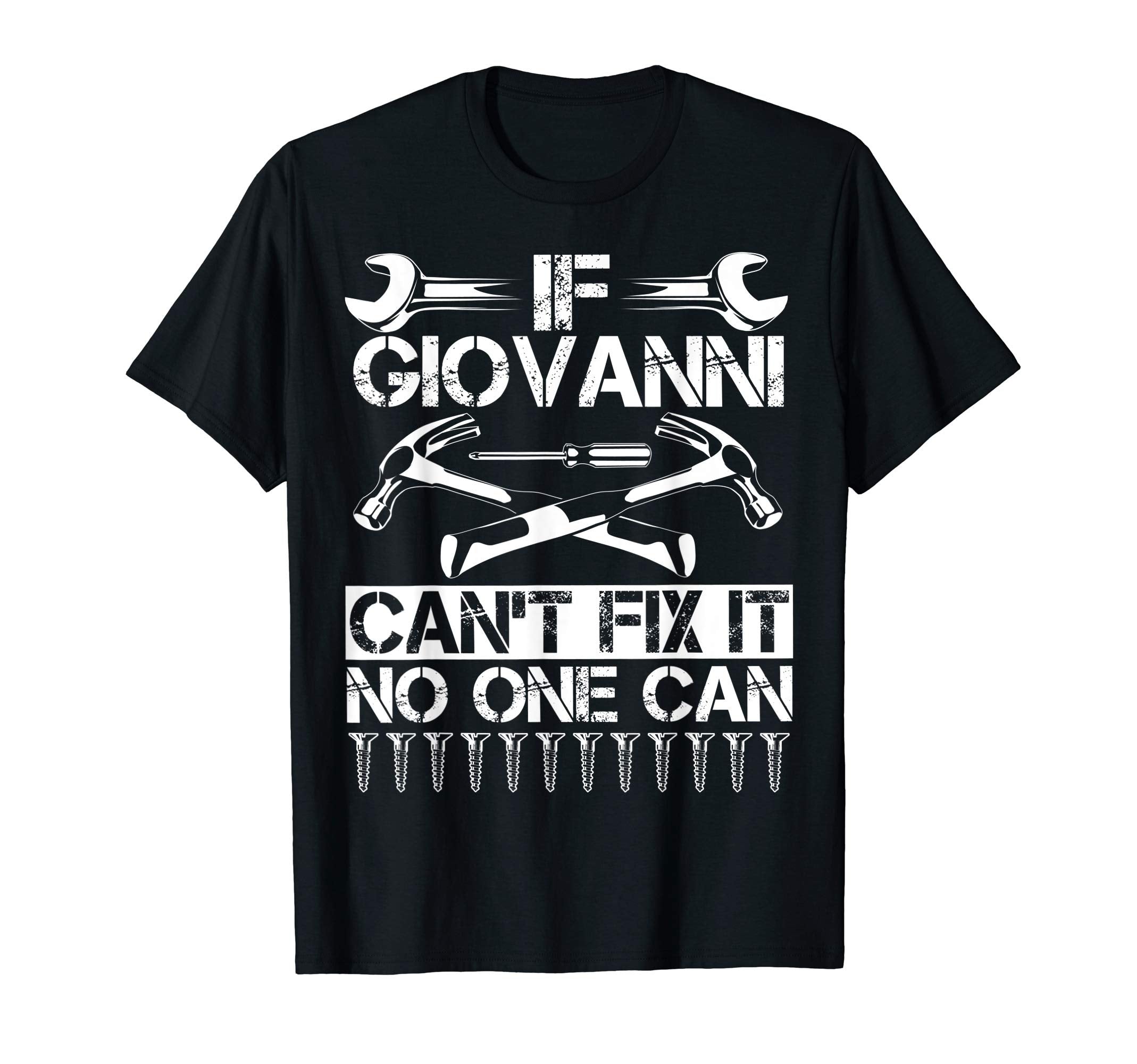 Giovanni Fix It Funny Birthday T-Shirt - Fun Novelty Design Men Women - T-Shirt, Sweatshirt, Hoodie