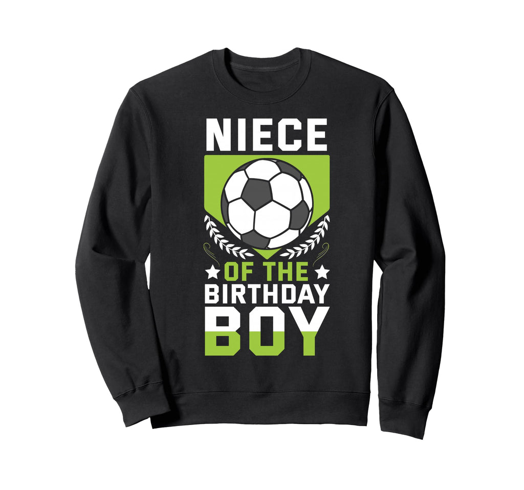 Niece Birthday Soccer Player Sweatshirt - Fun Novelty Design for Adults - T-Shirt, Sweatshirt, Hoodie