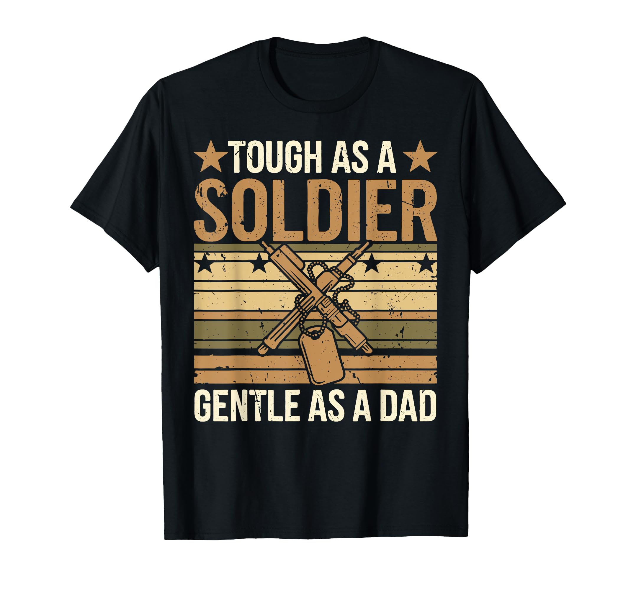 Tough As Soldier Gentle As Dad Veteran T-Shirt - Streetwear Style Unisex - T-Shirt, Sweatshirt, Hoodie