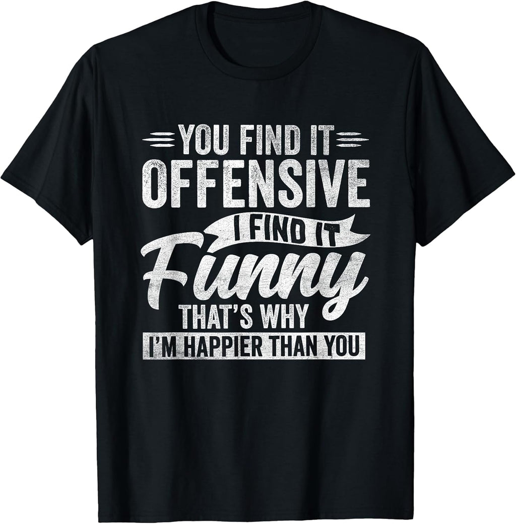 Funny Adult Humor Sarcastic Offensive Happy Feeling - Adult & Kids T-Shirts, Sweatshirts & Hoodies apparel design preview 1