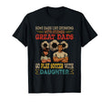 Great Dads Go Play Soccer Daughter T-Shirt - Custom Art Print Unisex - T-Shirt, Sweatshirt, Hoodie