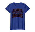 Always Sidelines Proud Soccer Mom T-Shirt - Novelty Apparel Unisex - T-Shirt, Sweatshirt, Hoodie