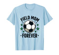 Field Mom Forever Soccer Mom T-Shirt - Custom Art Print for Adults - T-Shirt, Sweatshirt, Hoodie