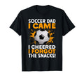 I Camei Cheered I Forgot Snacks Soccer Dad T-Shirt - Unique Graphic Unisex - T-Shirt, Sweatshirt, Hoodie