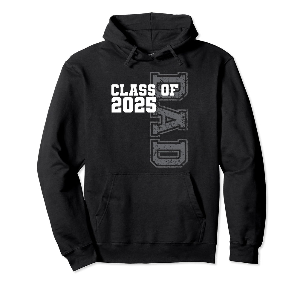 Proud Dad Class 2025 Graduate Family Hoodie - Novelty Apparel for Adults - T-Shirt, Sweatshirt, Hoodie