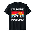 Im Done Peopling Funny Introverted T-Shirt - Unique Graphic Men Women - T-Shirt, Sweatshirt, Hoodie