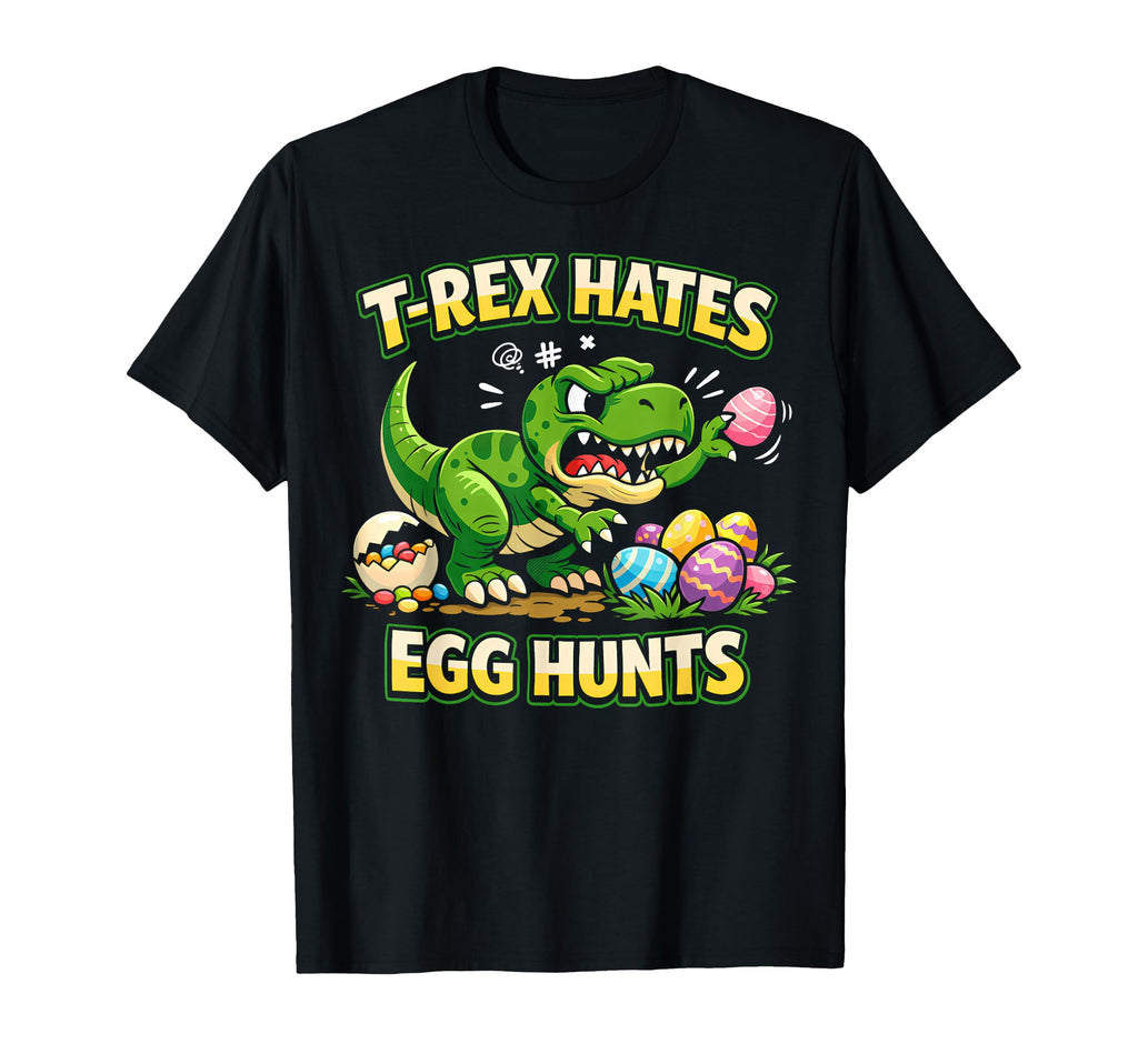 Easter T Rex Hates Egg Hunts T-Shirt - Casual Everyday Wear for Adults - T-Shirt, Sweatshirt, Hoodie