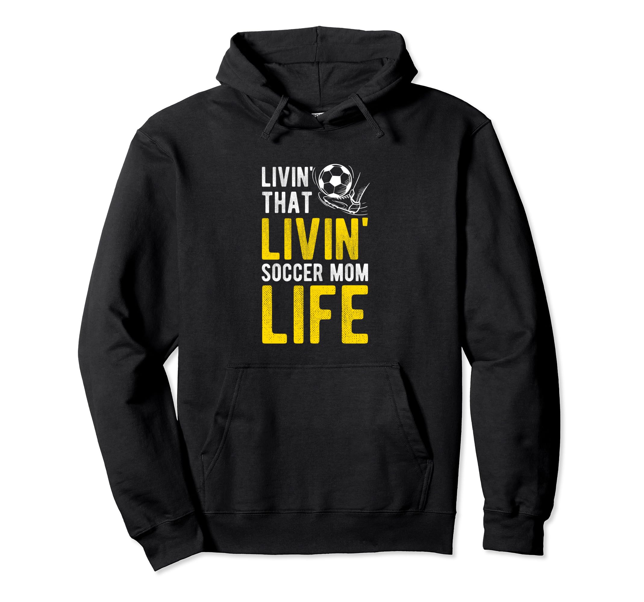 Livin That Soccer Mom Life Soccer Hoodie - Aesthetic Graphic for Adults - T-Shirt, Sweatshirt, Hoodie
