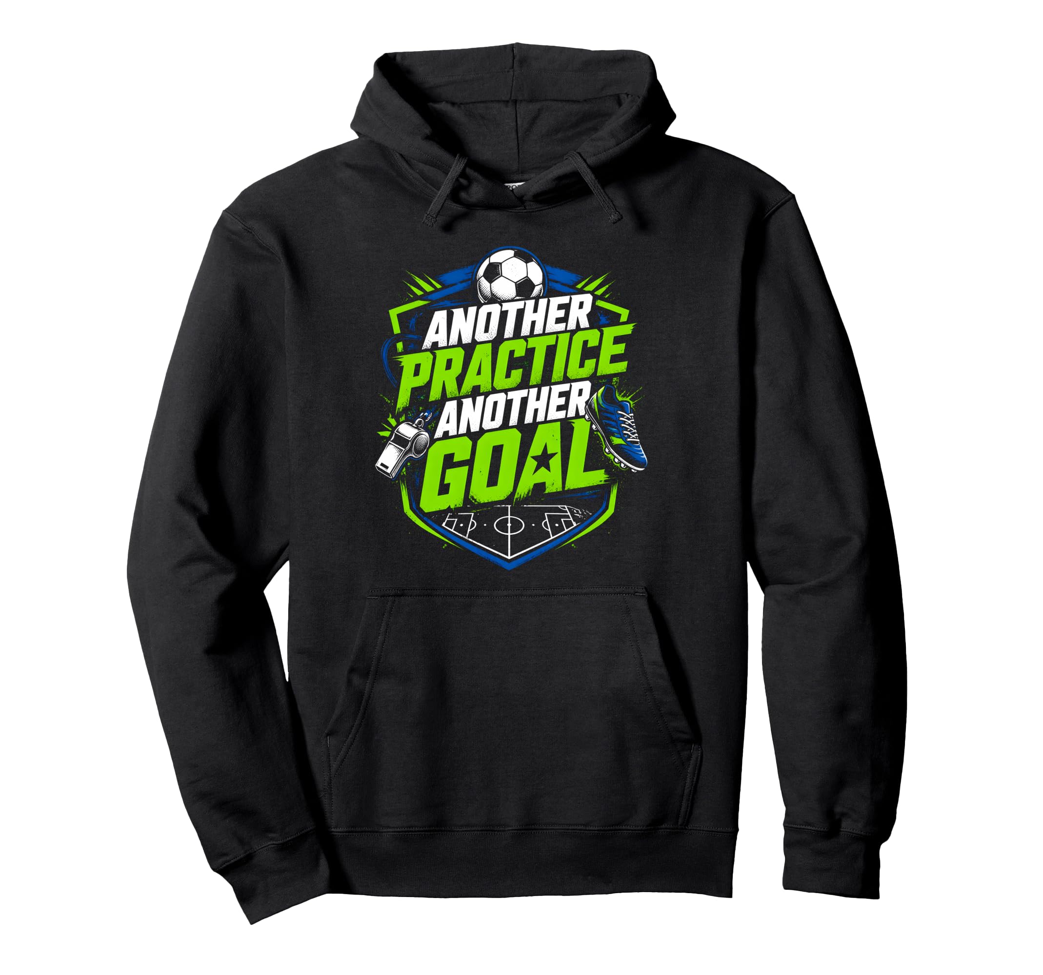 Another Practice Another Goal Soccer Hoodie - Unique Graphic Unisex - T-Shirt, Sweatshirt, Hoodie
