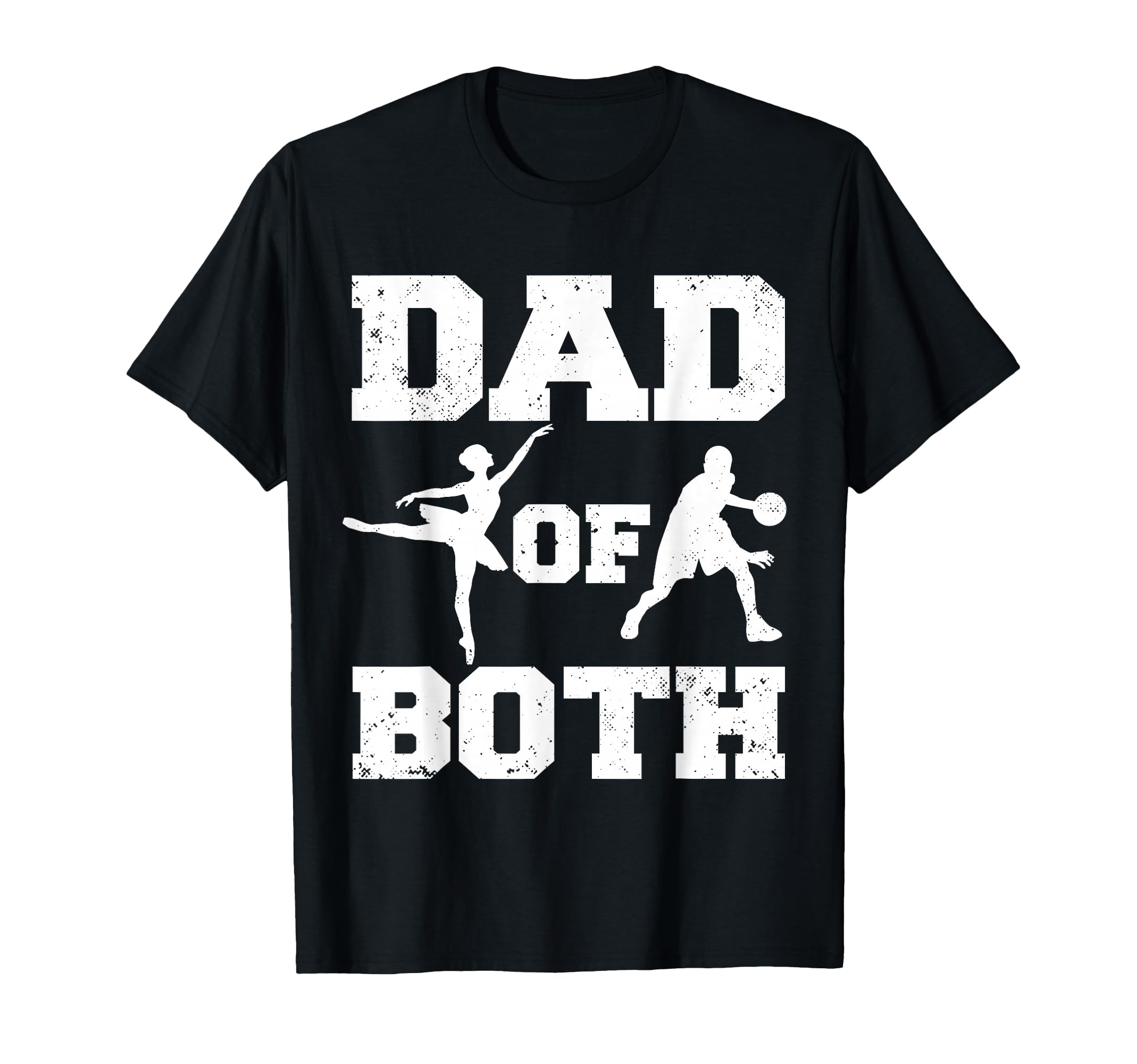 Dad Both Ballet Basketball Funny T-Shirt - Aesthetic Graphic for Adults - T-Shirt, Sweatshirt, Hoodie