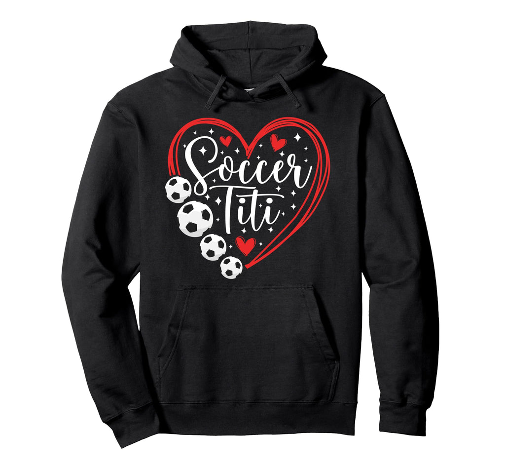 Soccer Titi Heart Titi Soccer Player Titi Hoodie - Aesthetic Graphic Unisex - T-Shirt, Sweatshirt, Hoodie