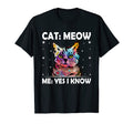 Cat Meow I Know Cat Mom Funny Cat Dad T-Shirt - Novelty Apparel Men Women - T-Shirt, Sweatshirt, Hoodie