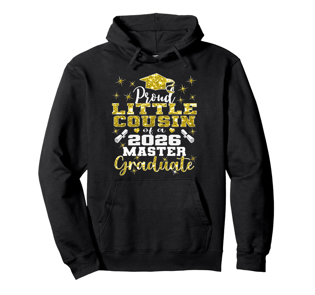 Proud Little Cousin 2026 Class Master Hoodie - Minimalist Print Unisex - T-Shirt, Sweatshirt, Hoodie