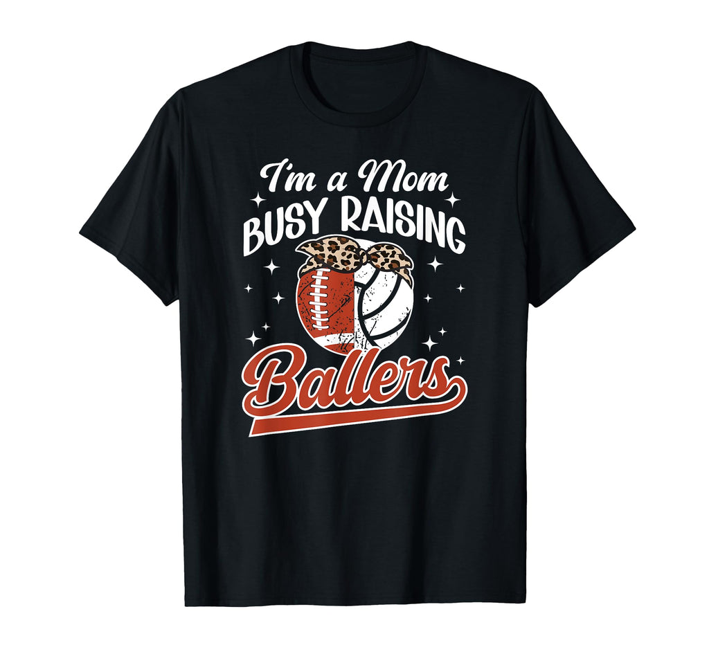 Im Mom Busy Raising Ballers Football T-Shirt - Novelty Apparel Men Women - T-Shirt, Sweatshirt, Hoodie