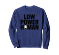 Low Power Human Minimal Dark Sweatshirt - Streetwear Style Unisex - T-Shirt, Sweatshirt, Hoodie
