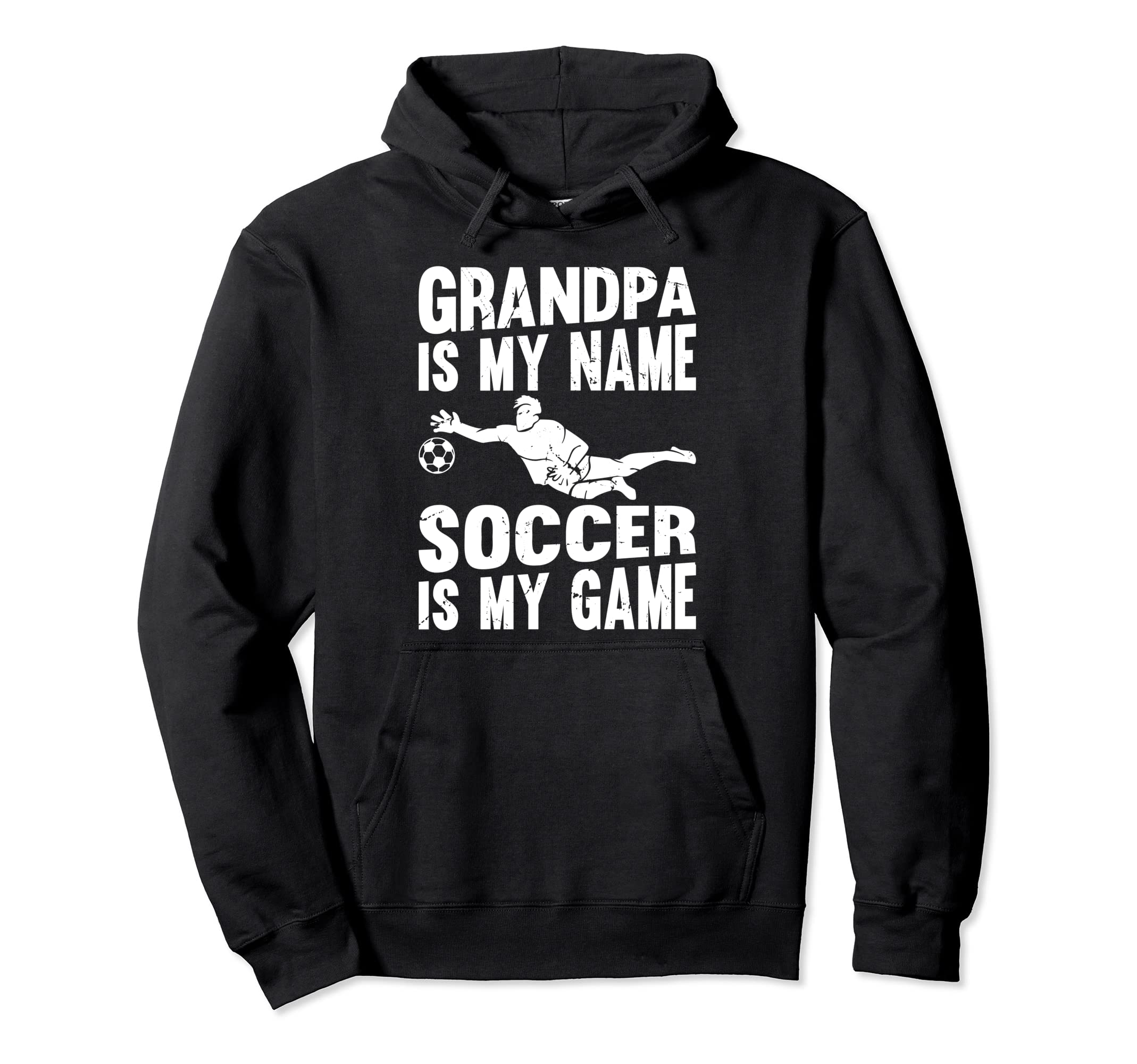 Soccer Player Grandpa Is My Name Soccer Hoodie - Graphic Print for Adults - T-Shirt, Sweatshirt, Hoodie