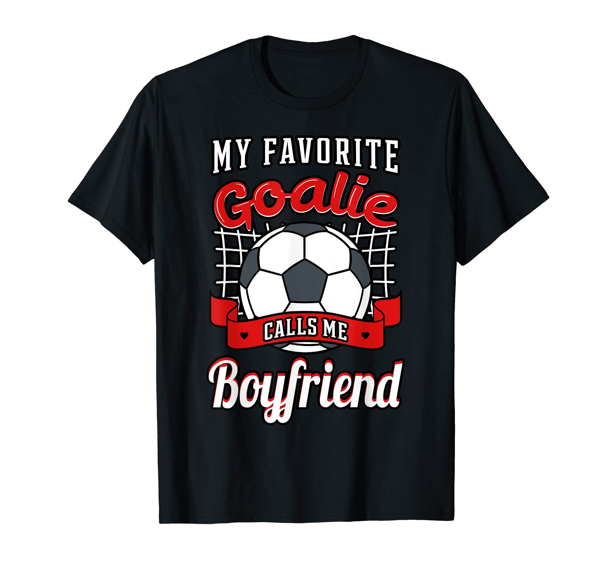My Favorite Goalie Calls Me Boyfriend T-Shirt - Minimalist Print Men Women - T-Shirt, Sweatshirt, Hoodie