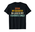 Bruh My Daughter Law Is My T-Shirt - Fun Novelty Design for Adults - T-Shirt, Sweatshirt, Hoodie