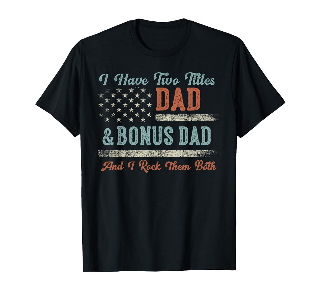 I Have Two Titles Dad Bonus Dad I Rock T-Shirt - Graphic Print for Adults - T-Shirt, Sweatshirt, Hoodie