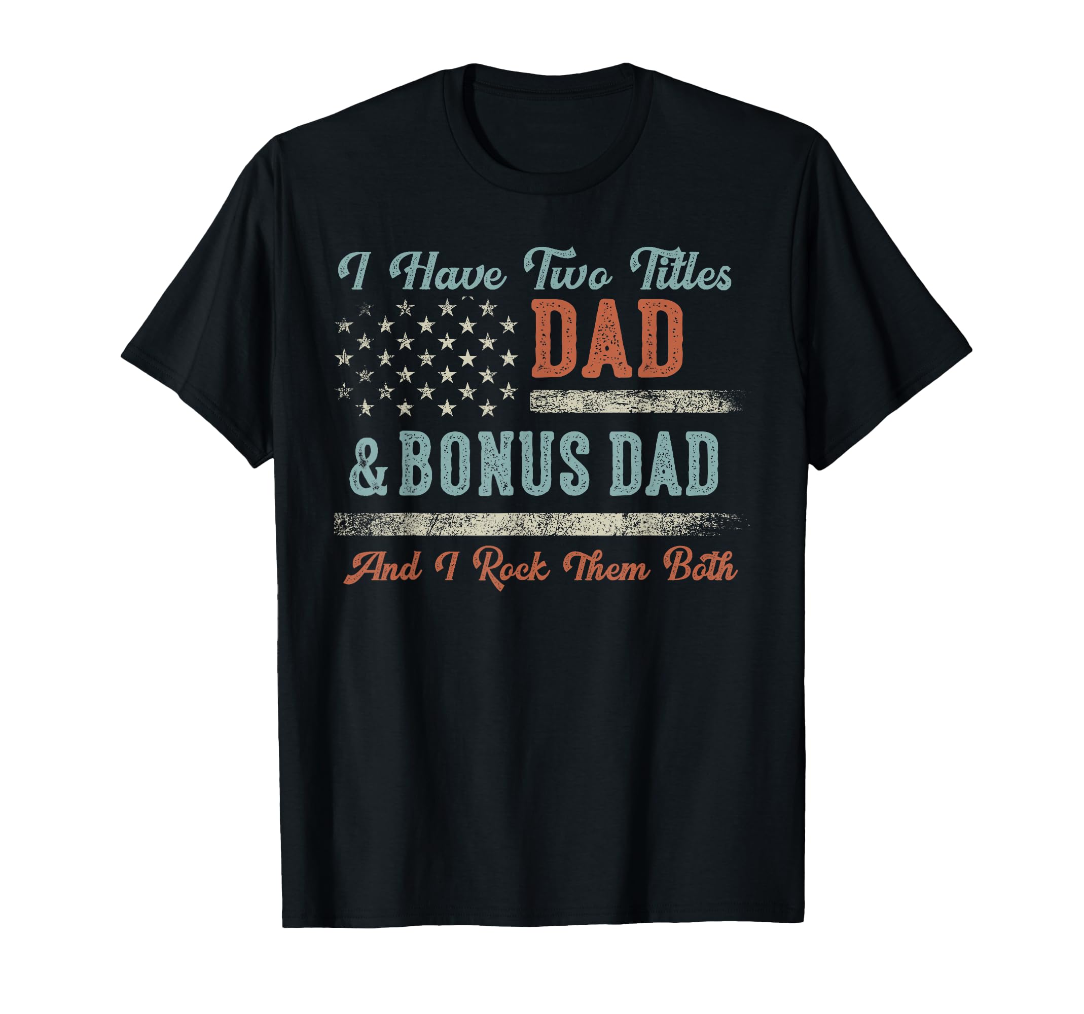 I Have Two Titles Dad Bonus Dad I Rock T-Shirt - Graphic Print for Adults - T-Shirt, Sweatshirt, Hoodie