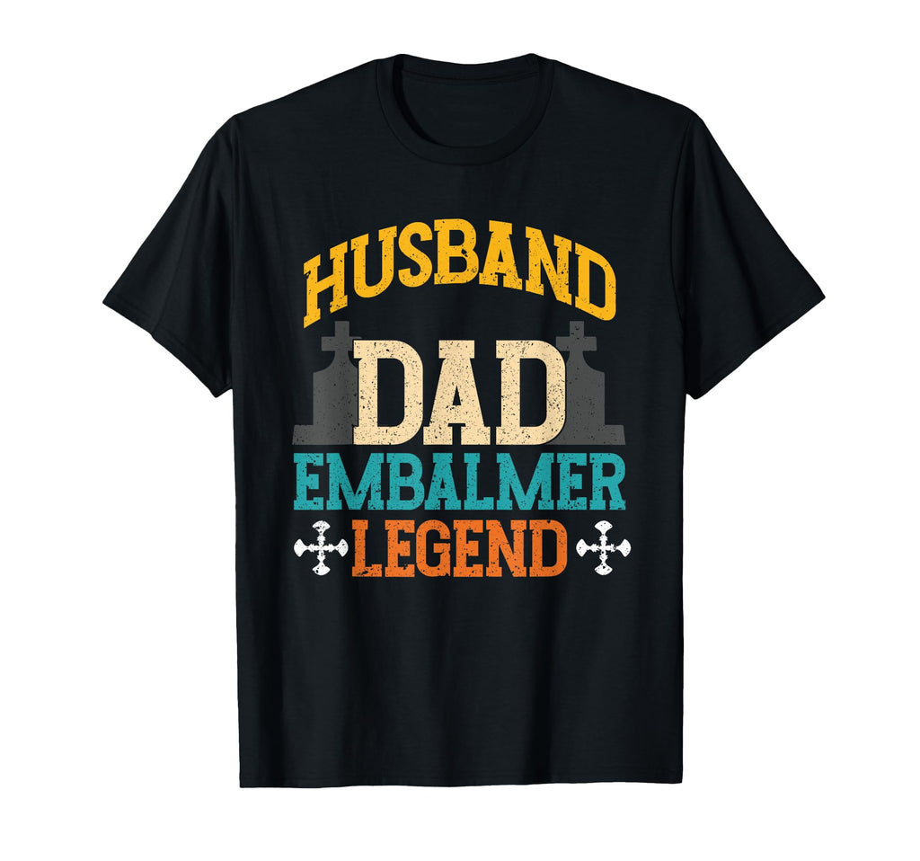 Husband Dad Embalmer Legend Morgue T-Shirt - Aesthetic Graphic Men Women - T-Shirt, Sweatshirt, Hoodie