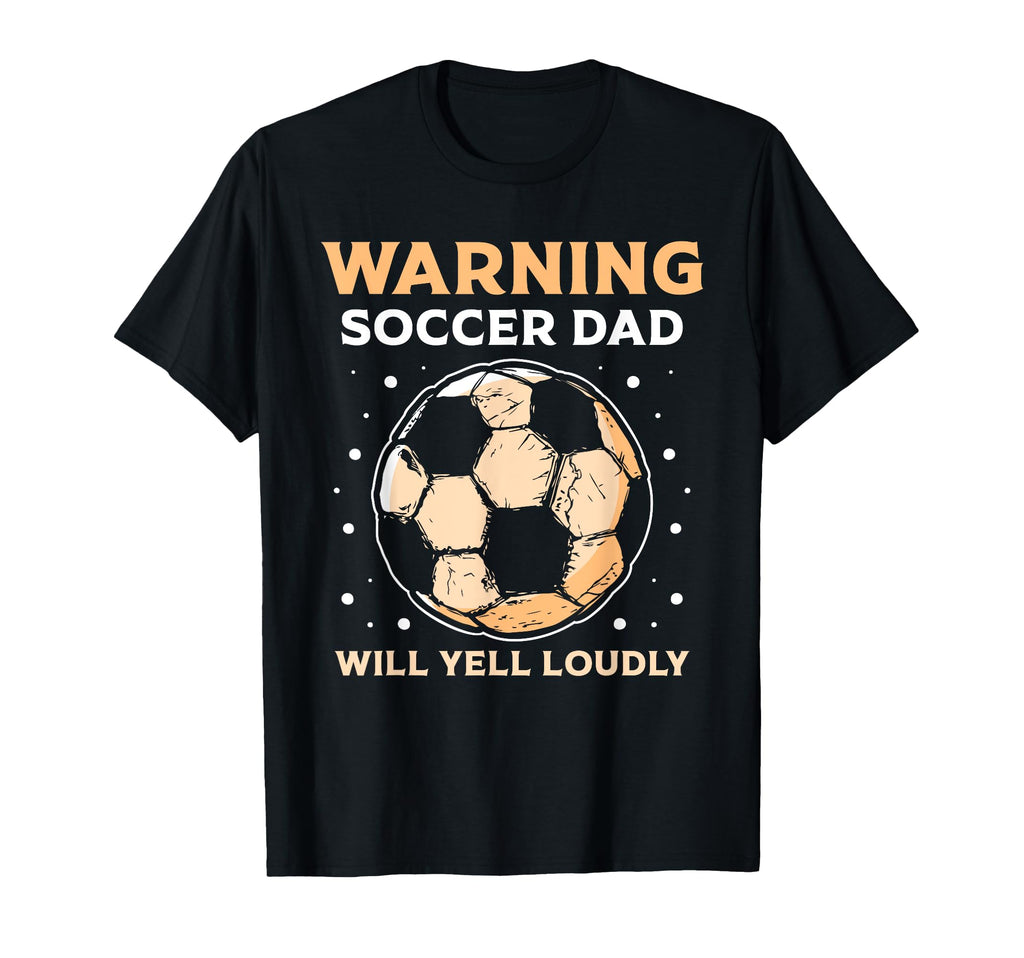 Warning Soccer Dad Will Yell Loudly T-Shirt - Aesthetic Graphic for Adults - T-Shirt, Sweatshirt, Hoodie