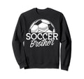 Soccer Brother Soccer Game Day Brother Sweatshirt - Unique Graphic Unisex - T-Shirt, Sweatshirt, Hoodie