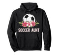 Soccer Aunt Soccer Player Auntie Flowers Hoodie - Graphic Print Unisex - T-Shirt, Sweatshirt, Hoodie