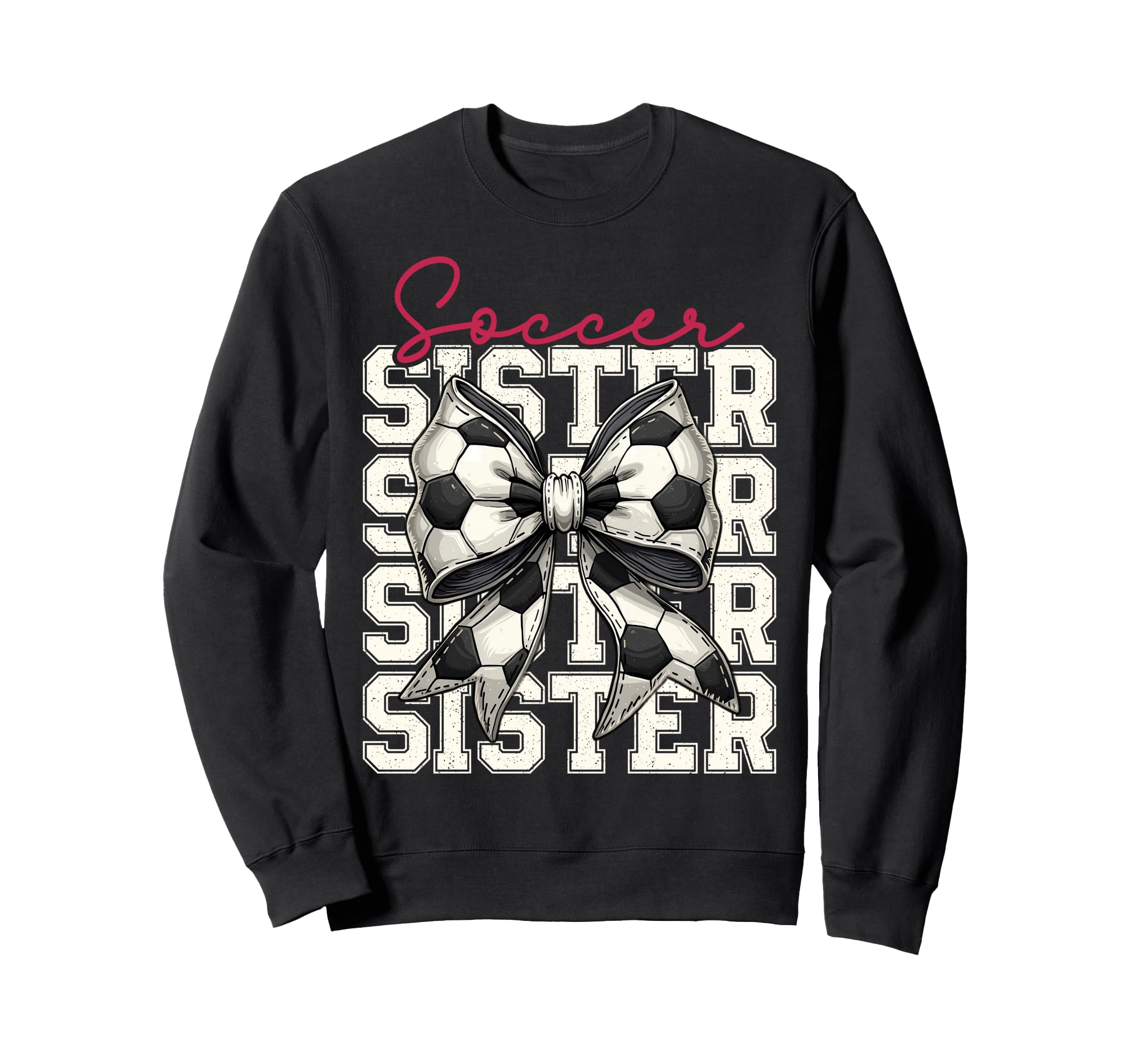 Soccer Sister Funny Coquette Bow Sweatshirt - Streetwear Style for Adults - T-Shirt, Sweatshirt, Hoodie
